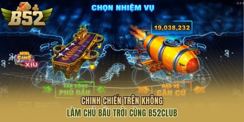 Chinh chiến trên không làm chủ bầu trời cùng B52CLUB
